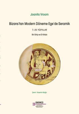 Bizans'tan Modern Döneme Ege'De Seramik