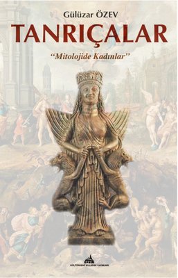 Tanrıçalar - Mitolojide Kadınlar