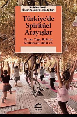 Türkiye’de Spirütüel Arayışlar: Deizm – Yoga-Budizm – Meditasyon – Reiki vb. Pdf indir