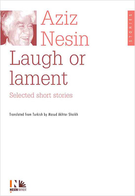 Laugh or Lament Selected Short Strories of Aziz Nesin