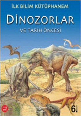 İlk Bilim Kütüphanem-Dinozorlar ve Tarih Öncesi