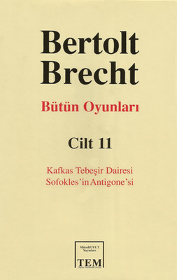 Berthold Brecht - Bütün Oyunları 11 - Kafkas Tebeşir Dairesi - Sofokles'in Antigone'si