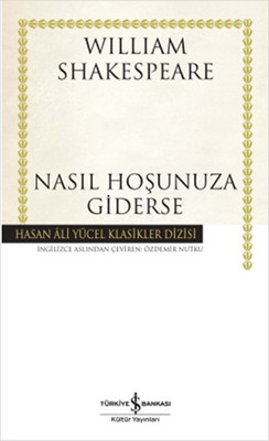 Nasıl Hoşunuza Giderse - Hasan Ali Yücel Klasikleri
