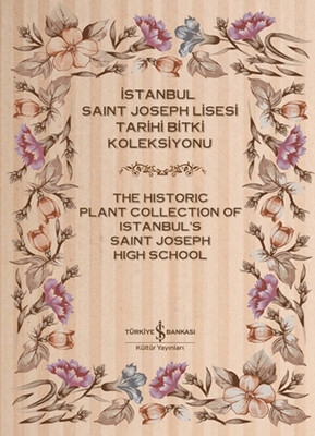 İstanbul Saint Joseph Lisesi Tarihi Bitki Koleksiyonu (2 Cilt)