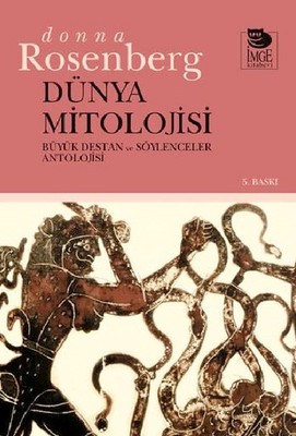 Dünya Mitolojisi-Büyük Destan ve Söylenceler Antolojisi