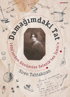 Damağımdaki Tat-1900'lerden Günümüze Selanik'ten İzmir'e