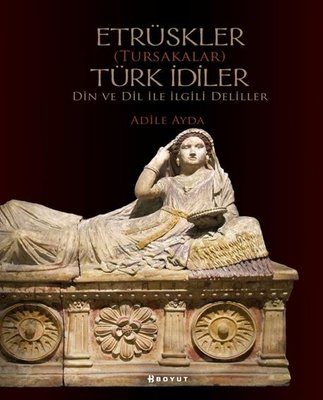 Etrüskler Türk İdiler - Din ve Dil ile ilgili Deliller