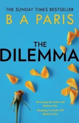 The Dilemma: The Sunday Times top ten bestseller - a thrilling psychological suspense book from mill