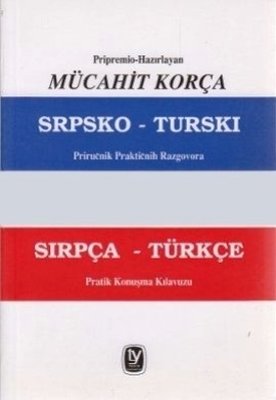 Sırpça - Türkçe Pratik Konuşma Kılavuzu