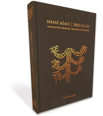 Hayat Ağacı  Anadolu'nun Gölgeleri - Tree Of Life Shadow's Of Asia Minor
