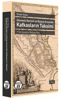 Osmanlı Devleti ve Rusya Arasında Kafkasların Takvimi