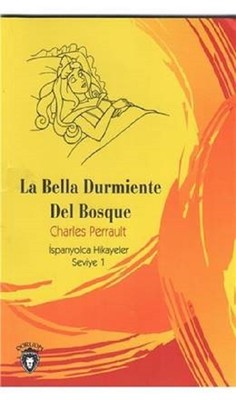 La Bella Durmiente Del Bosque-İspanyolca Hikayeler Seviye 1