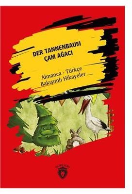 Der Tannenbaum-Çam Ağacı-Almanca-Türkçe Bakışımlı Hikayeler