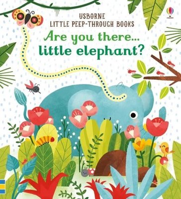 Are you there Little Elephant?: 1 (Little Peep-Through Books)