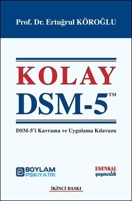 Kolay DSM 5 - DSM-5'i Kavrama ve Uygulama Kılavuzu