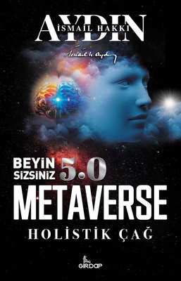 Beyin Sizsiniz 5.0 - Metaverse  Holistik Çağ