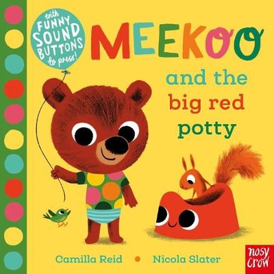 Meekoo and the Big Red Potty: With Funny Sound Buttons to Press!